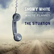 Snowy White & The White Flames - The Situation