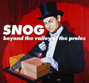 Snog - Beyond the Valley of the Proles