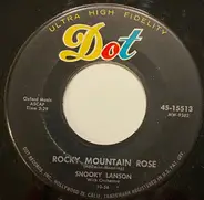 Snooky Lanson - Rocky Mountain Rose / Now You're In My Arms