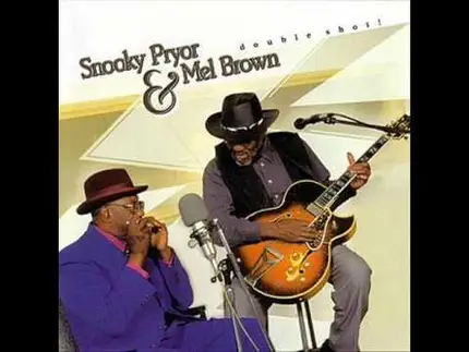 Snooky Pryor & Mel Brown - Double Shot!