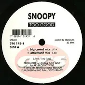 Snoopy - Too Good