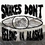 Double LP & MP3 - Snakes Don't Belong In Alaska - Snakes Don't Belong In Alaska - colored vinyl, insert