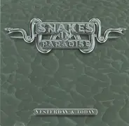 Snakes In Paradise - Yesterday & Today