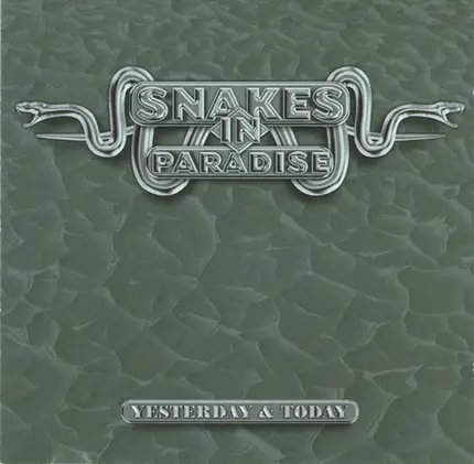 Snakes In Paradise - Yesterday & Today