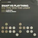 12'' - Snap! vs. Plaything - Do You See The Light