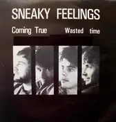 Sneaky Feelings - Coming True / Wasted Time