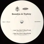 Sneekie & Toyboy - And You Don't Stop / Freak