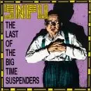 SNFU - Last of the Big Time Suspender