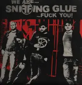 sniffing glue - We Are... Sniffing Glue... Fuck You!