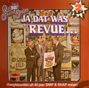 Double LP - Snip & Snap - Ja Dat Was Revue... Hoogtepunten Uit 40 Jaar Snip & Snap Revues