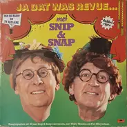 Snip & Snap - Ja Dat Was Revue... Hoogtepunten Uit 40 Jaar Snip & Snap Revues