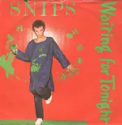 7'' - Snips - Waiting For Tonight
