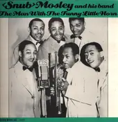 Snub Mosley - The Man With The Funny Little Horn
