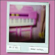 So L'il - Dear Kathy,