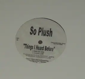 So Plush - Things I Heard Before