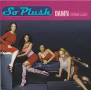 So Plush Featuring Ja Rule - Damn (Should've Treated U Right)