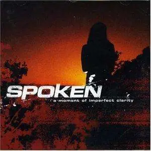 SPOKEN - A Moment of Imperfect Clarity