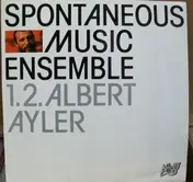 Spontaneous Music Ensemble - 1.2. Albert Ayler