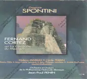 Spontini - Fernand Cortez (ou La Conquete du Mexique)