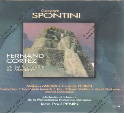 Spontini - Fernand Cortez (ou La Conquete du Mexique)