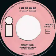 7inch Vinyl Single - Spooky Tooth - I Am The Walrus - 3-Prong Centre