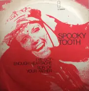 Spooky Tooth - I've Got Enough Heartache