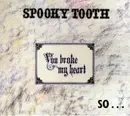 CD - Spooky Tooth - You Broke My Heart So I Busted Your Jaw