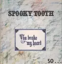 LP - Spooky Tooth - You Broke My Heart So...I Busted Your Jaw - PINK RIM UK ORIGINAL