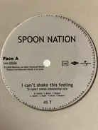 Spoon Nation - I Can't Shake This Feeling (Remix)