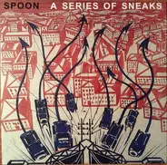 Spoon - A Series Of Sneaks