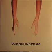 Spoon - Kill the Moonlight