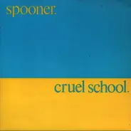 Spooner - Cruel School