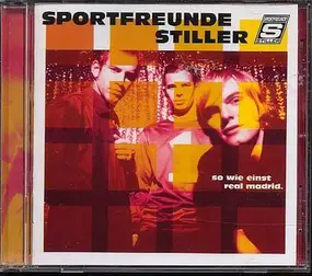 Sportfreunde Stiller - So Wie Einst Real Madrid