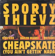 12inch Vinyl Single - Sporty Thievz - Cheapskate (You Ain't Gettin' Nada) / Raw Footage