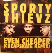 Sporty Thievz - Even Cheaper (Cheapskate Remix)