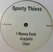 12inch Vinyl Single - Sporty Thievz - I Wanna Fuck