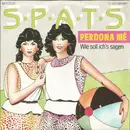 7inch Vinyl Single - Spats - Perdonana Mé (Wie Soll Ich's Sagen)