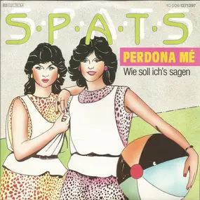 Spats - Perdonana Mé (Wie Soll Ich's Sagen)
