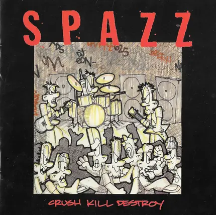 Spazz - Crush Kill Destroy