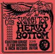 Spazz / Gob - Skinny Top, Heavy Bottom