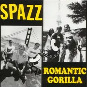 CD - Spazz / Romantic Gorilla - Spazz / Romantic Gorilla
