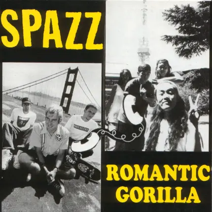 Spazz / Romantic Gorilla - Spazz / Romantic Gorilla
