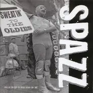 Spazz - Sweatin' To The Oldies