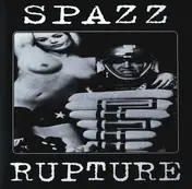 Spazz - Spazz / Rupture