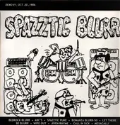 Spazztic Blurr - Demo #1, Oct. 20., 1986. / Demo #1, Feb. 26., 1990.