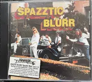 CD - Spazztic Blurr - Spazztic Blurr