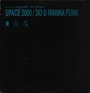 Space 2000 - Do u wanna funk
