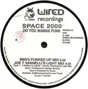12inch Vinyl Single - Space 2000 - Do U Wanna Funk?
