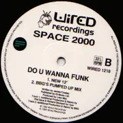 12inch Vinyl Single - Space 2000 - Do U Wanna Funk? (Remixes)