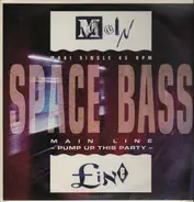 Space Bass - Main Line (Pump Up This Party)